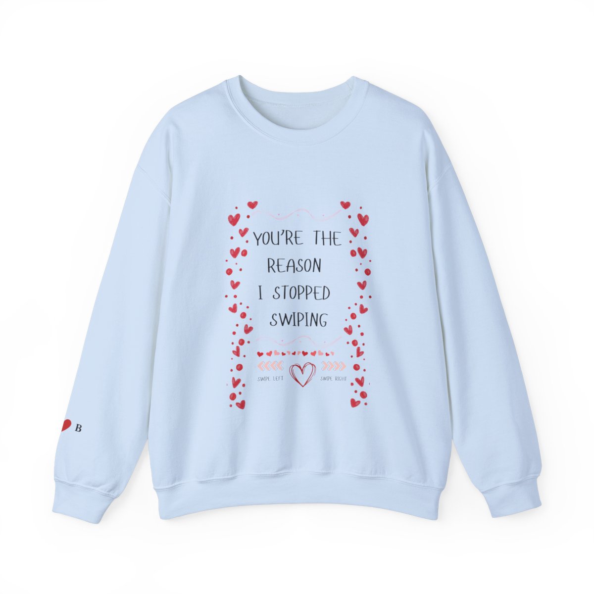 I Stopped Swiping Sweatshirt