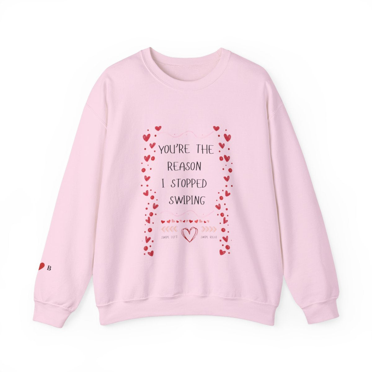 I Stopped Swiping Sweatshirt