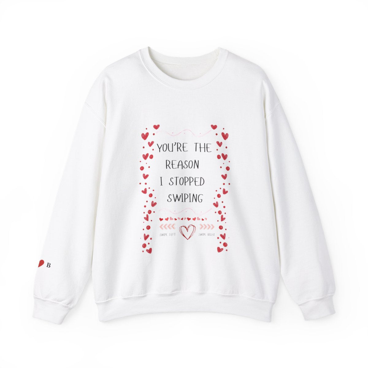 I Stopped Swiping Sweatshirt