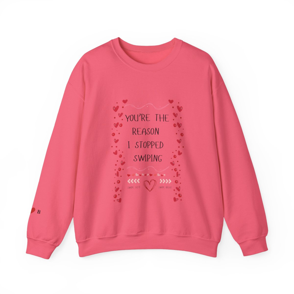 I Stopped Swiping Sweatshirt