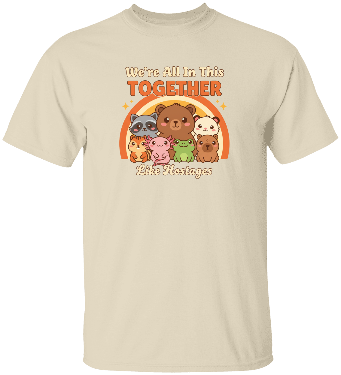 We're All in This Together Like Hostages | Funny Animal T-Shirt