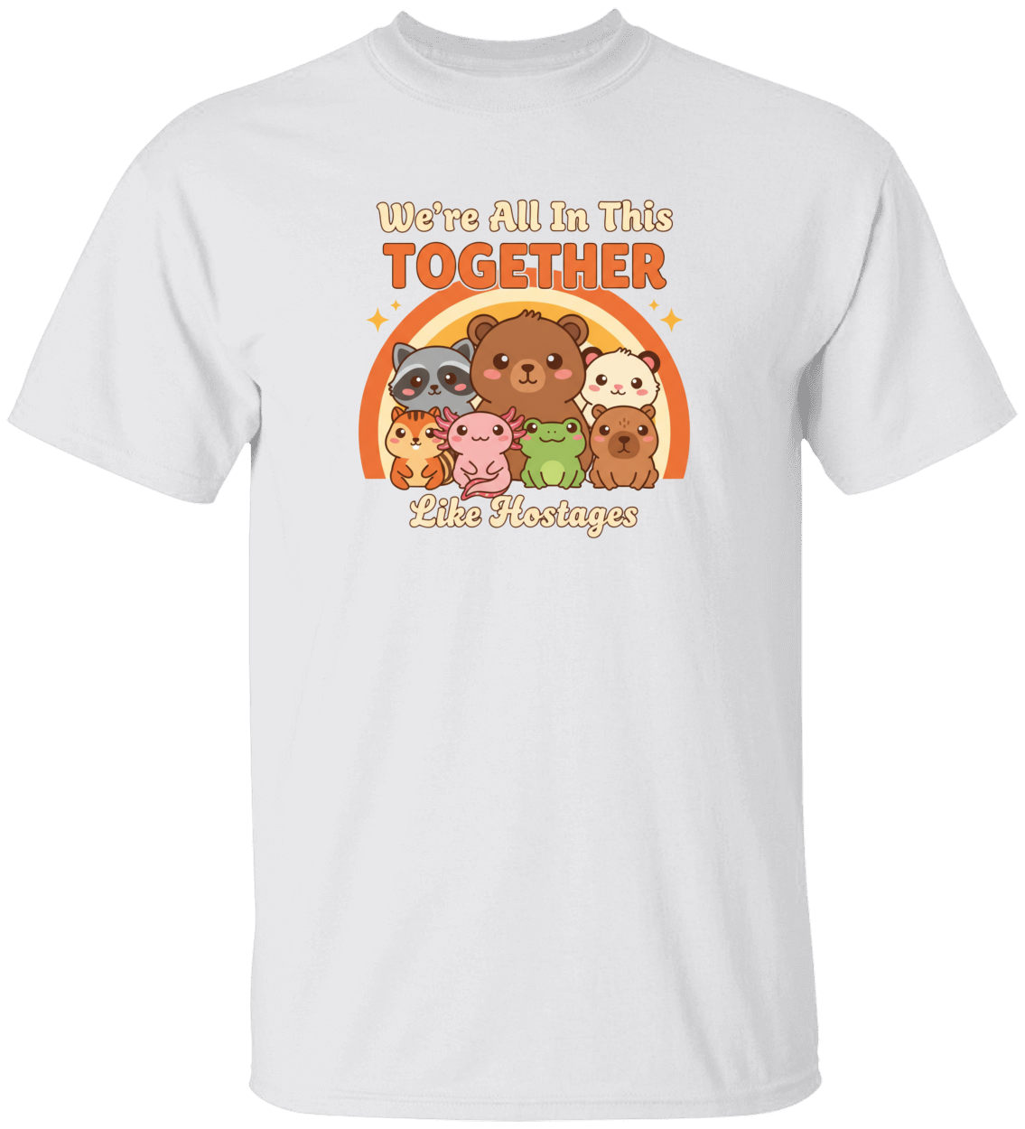 We're All in This Together Like Hostages | Funny Animal T-Shirt