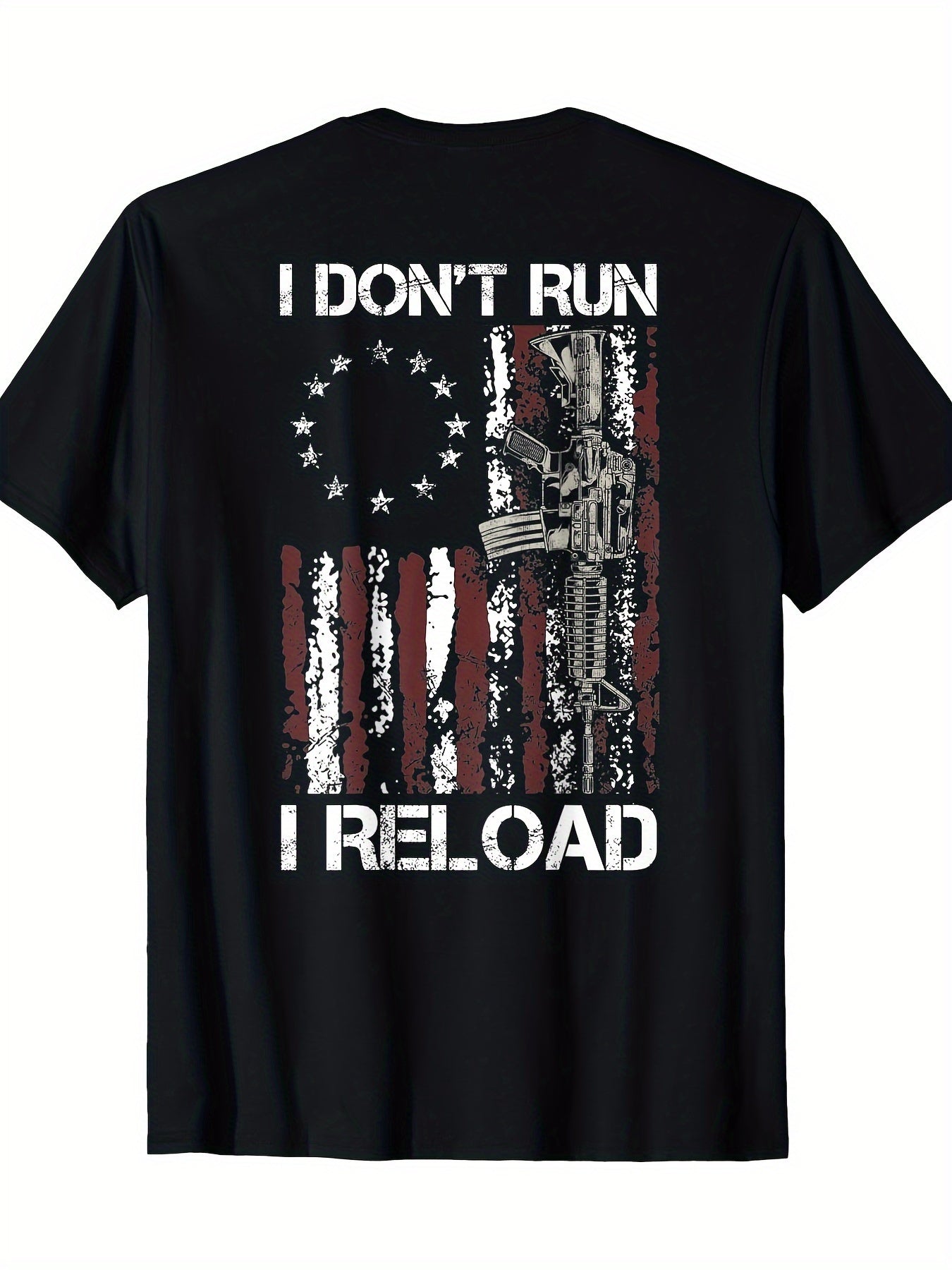 I Won't Run, I'll Reload The Gun. American Flag Patriot Back T-shirt