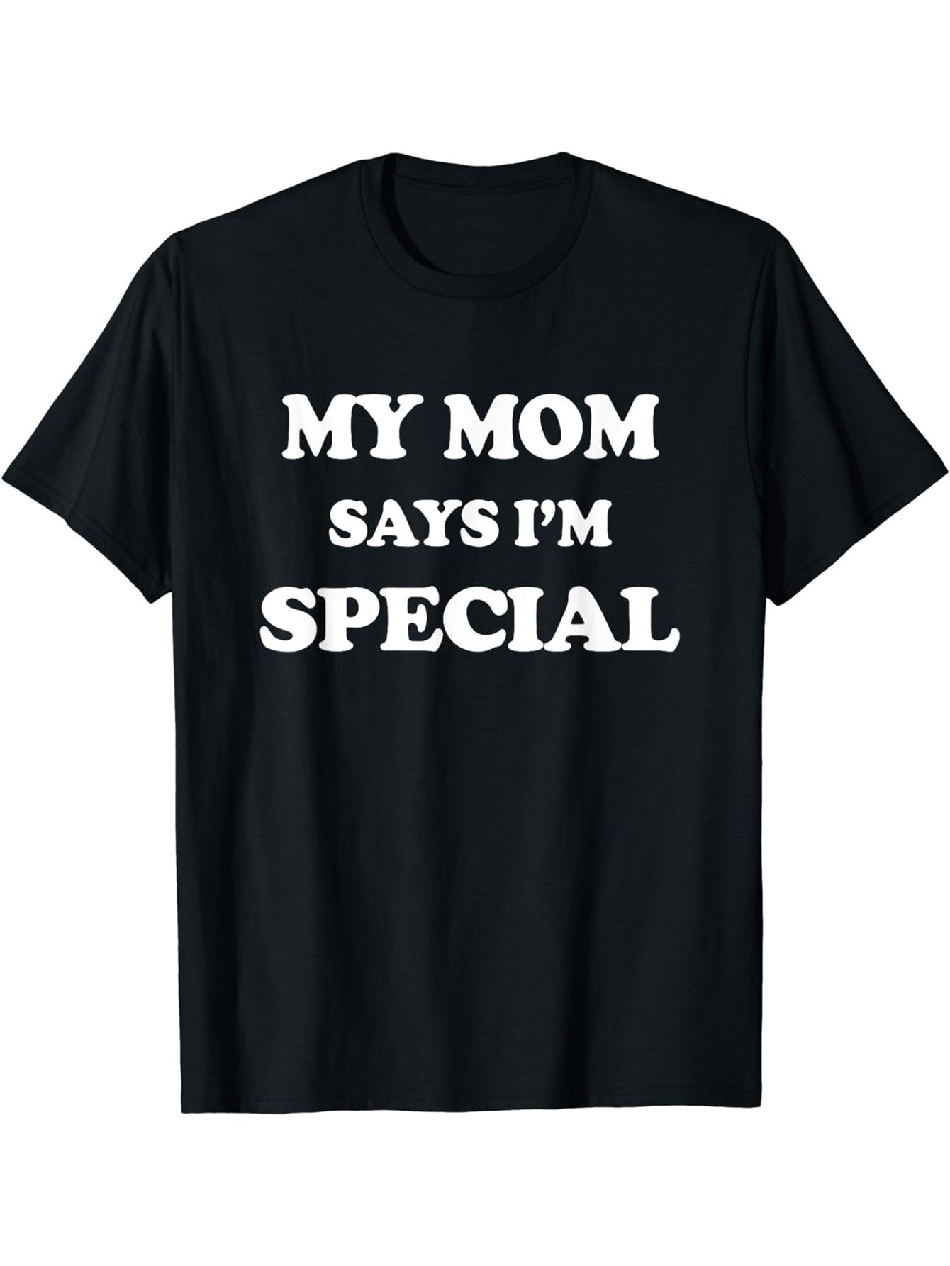 My Mother Said I'm  Special Printed Men's Fashionable T-shirt